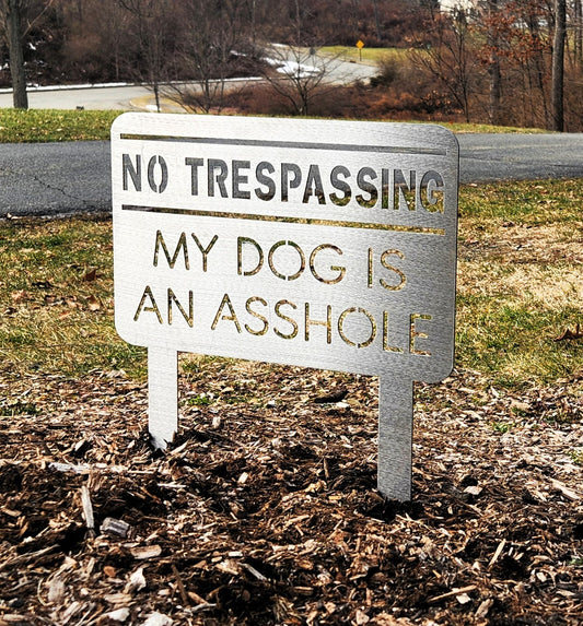 No Trespassing Dog Asshole w Stakes