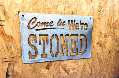 Come In We're Stoned