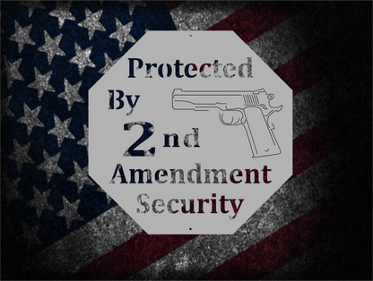 Protected by 2nd amendment security sign