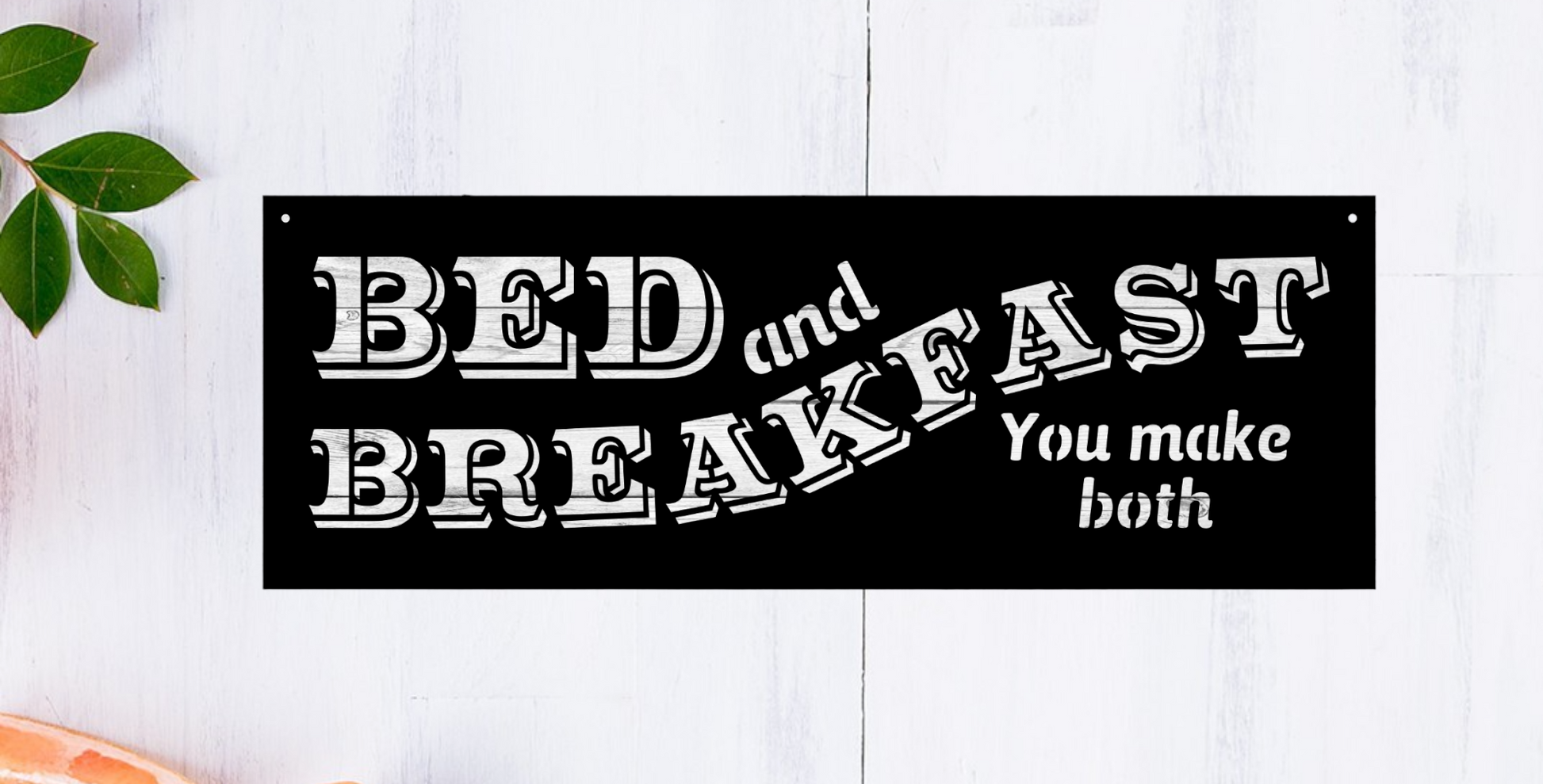 Bed & Breakfast, You make Both Home Décor