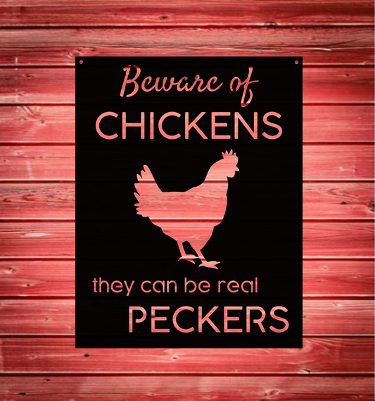 Beware of Chickens, They Can Be Real Peckers Funny Farm Sign