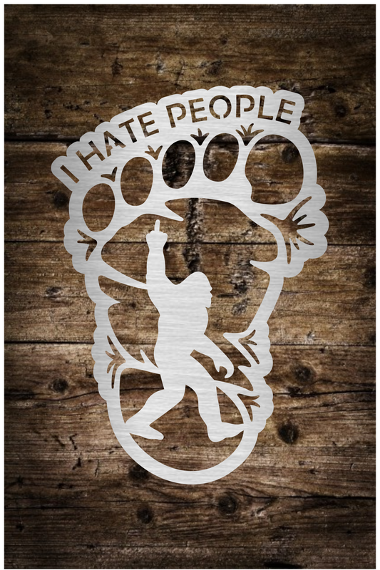 Bigfoot I hate people sasquatch footprint