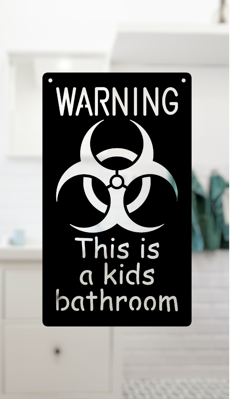 Biohazard Warming - This is a kids bathroom.  Funny metal bathroom sign