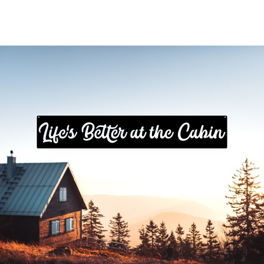 Life is Better-Cabin