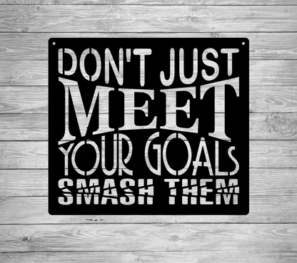 Don’t' just meet your goals, smash them