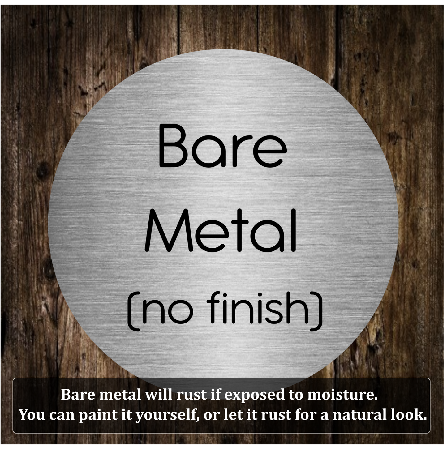 Bare Metal has no finish.  Raw steel