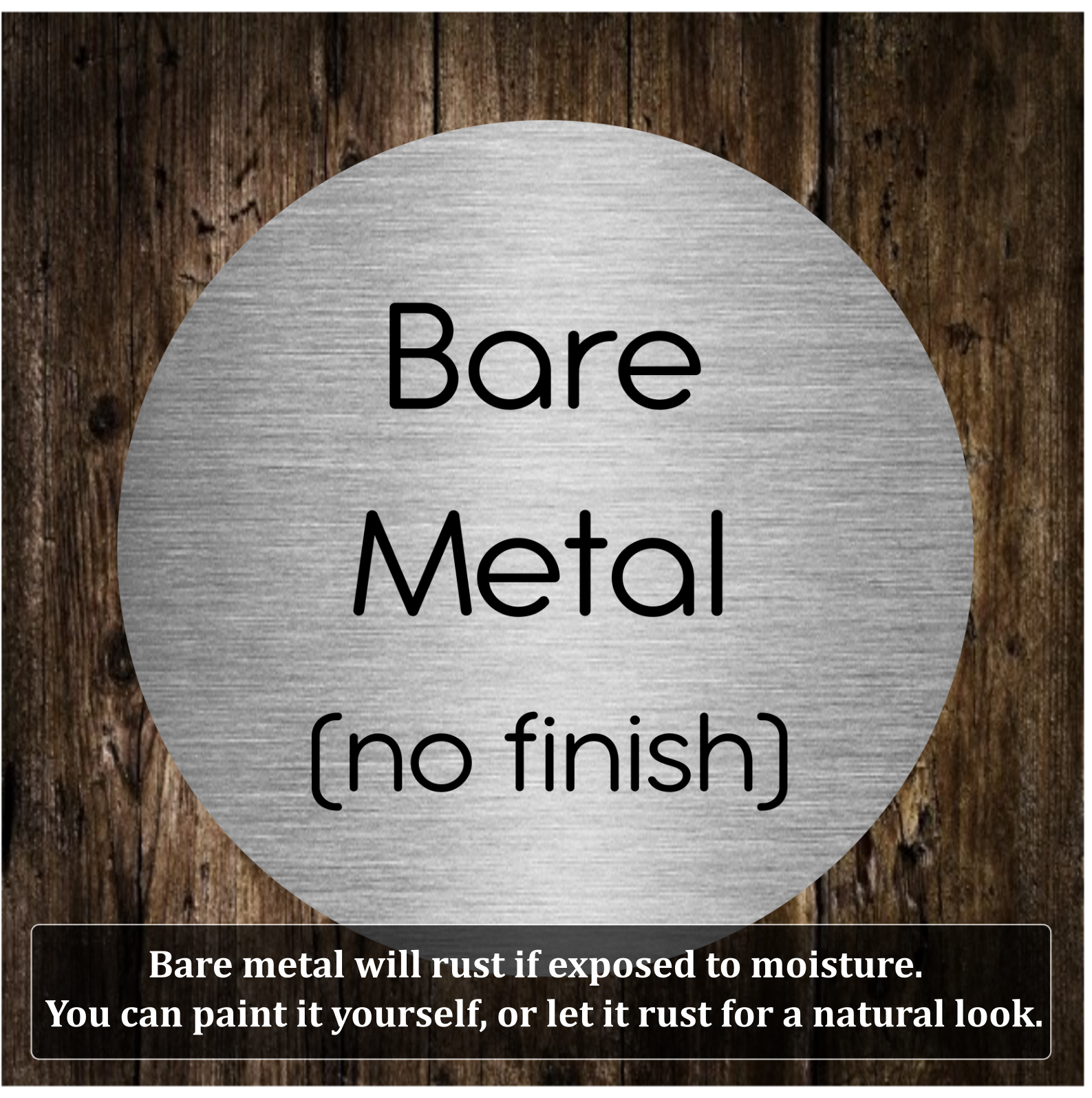 Bare Metal has no finish.  Raw steel